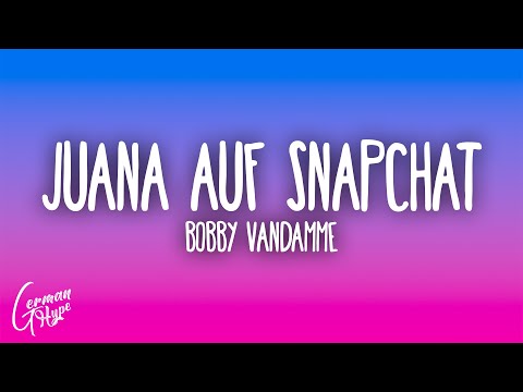 BOBBY VANDAMME - JUANA AUF SNAPCHAT