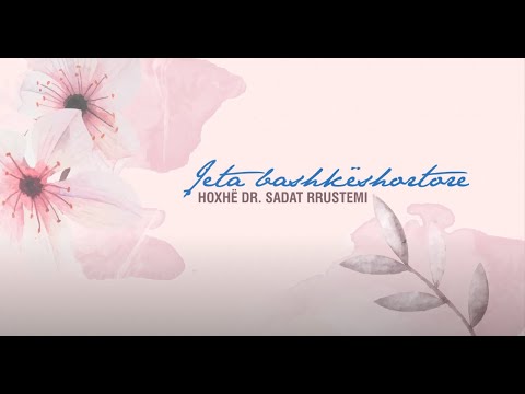 Ndërtimi i besueshmërisë në mes bashkëshortëve - Hoxhë Dr. Sadat Rrustemi
