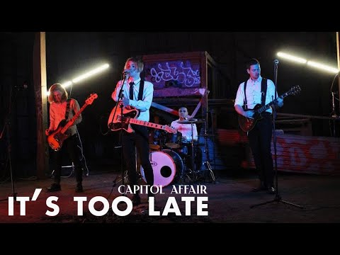It's Too Late - Capitol Affair (Official Music Video)