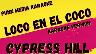 CYPRESS HILL ✴ LOCO EN EL COCO  ✴ KARAOKE INSTRUMENTAL ✴ PMK