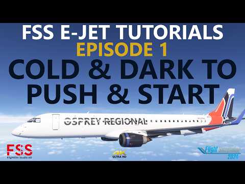 FSS E-Jets Tutorial Ep. 1: Cold & Dark to Push & Start | MSFS 2024
