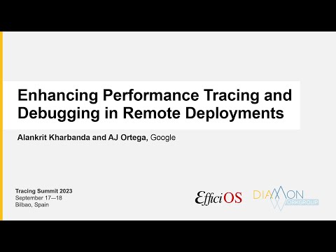 Tracing Summit 2023 - Enhancing Performance Tracing and Debugging in Remote Deployments