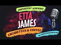 Etta James karaoke - Cigarettes & Coffee (w/video background)