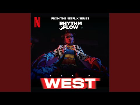WEST (from the Netflix Series "Rhythm + Flow")
