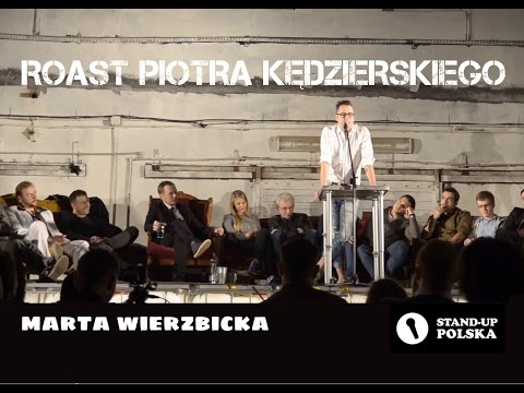 Marta Wierzbicka - Roast Piotra Kędzierskiego (III urodziny Stand-up Polska)