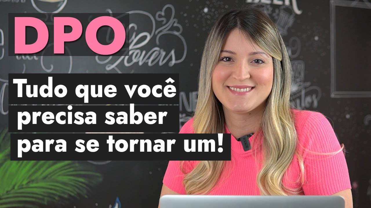 DPO: Tudo que você precisa saber | LGPD