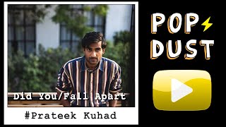 Prateek Kuhad performs &quot;Did You-Fall Apart&quot; at Popdust