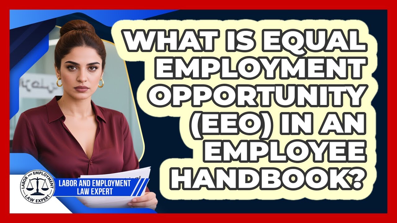 What Is Equal Employment Opportunity (EEO) In An Employee Handbook?