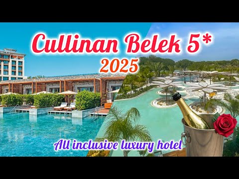 Cullinan Belek 5* 2025 /Belek Antalya Turkey 🇹🇷 rooms, restaurant, beach 🏖️, aqua park