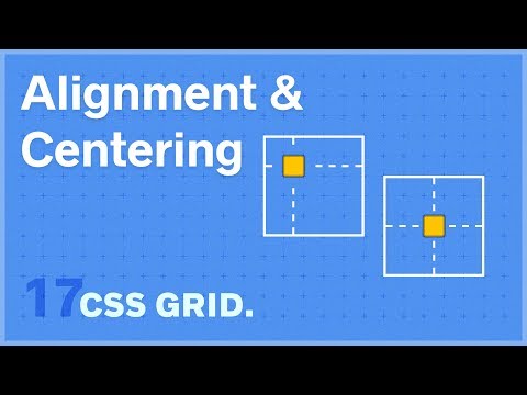 CSS GRID: Alignment + Centering — 17 of 25