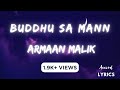 Buddhu Sa Mann(Lyrics) -  Armaan | Amaal | Sidharth | Alia | Fawad | Rishi Kapoor