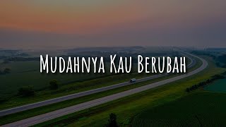 Download lagu Yazid Izaham,  Ismail Izzani,  Ara Johari - Mudahnya Kau Berubah (Lirik) mp3