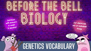 Genetics Vocabulary: Before the Bell Biology