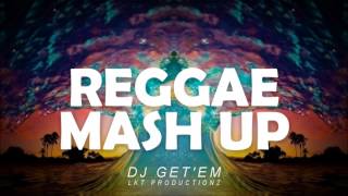 REGGAE MASHUP (DJ GET'EM) LKT PRODUCTIONZ