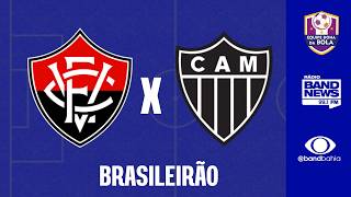 VITÓRIA X ATLÉTICO MINEIRO |  CAMPEONATO BRASILEIRO  - 14/03/2026