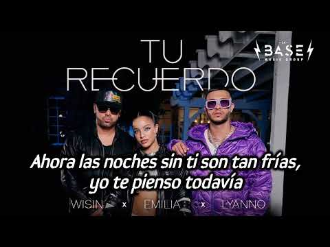Wisin x Emilia x Lyanno - Tu Recuerdo | (Letra/Lyrics)