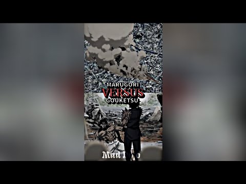 Marugori vs Gouketsu