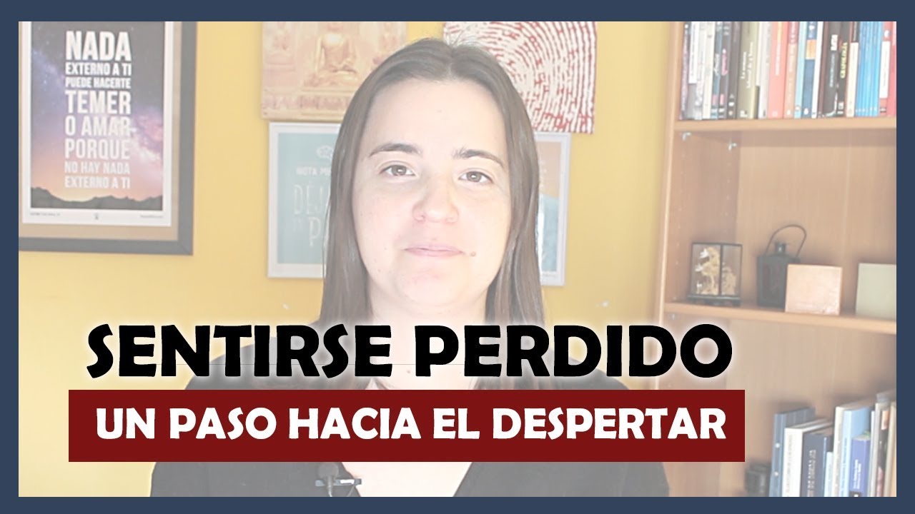 SENTIRSE PERDIDO En La Vida | Estás UN PASO Del DESPERTAR