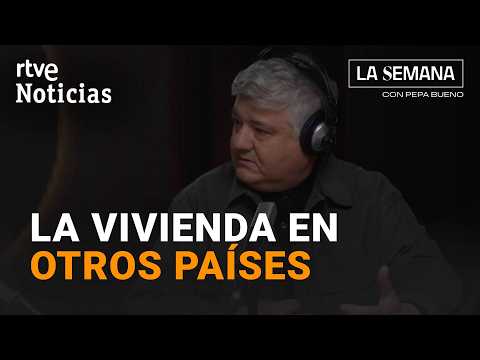La Semana | ¿Qué modelo hay en otros países con respecto a la vivienda? | RTVE Noticias