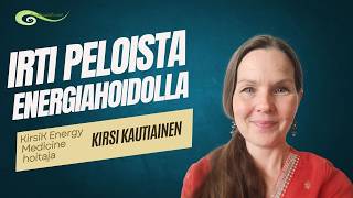 Miksi keho lukkiutuu ja miten pääset irti peloista? I Kirsi Kautiainen
