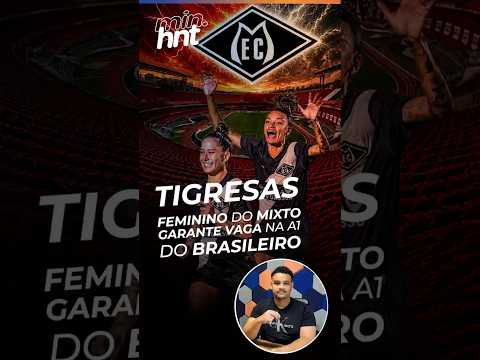 Minuto HNT: Feminino do Mixto garante vaga na A1 do Brasileiro