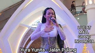 Download lagu Yura Yunita - Jalan Pulang | Live At Mall Grand Indonesia 2023 mp3