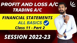 Trading account | Profit and loss account | Basics | Financial Statements | Class 11