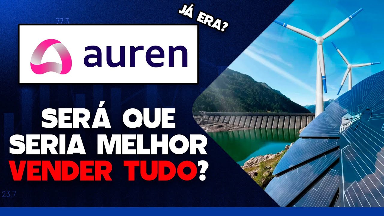 🆘 URGENTE: RISCO GRANDE EM AUREN? AÇÕES DESABARAM FORTE. O QUE HOUVE E O QUE FAZER AGORA?
