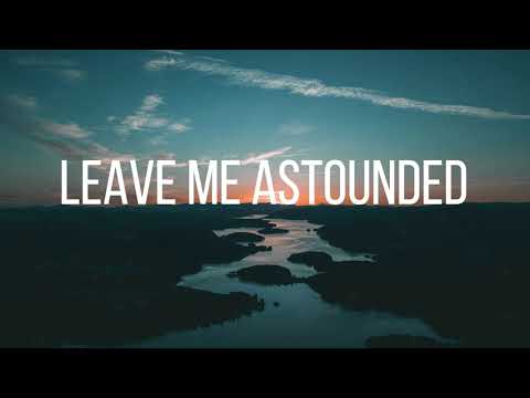 [Lyrics] Leave Me Astounded by Planetshakers