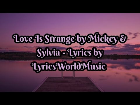 Love Is Strange by Mickey & Sylvia - Lyrics by LyricsWorldMusic !!!
