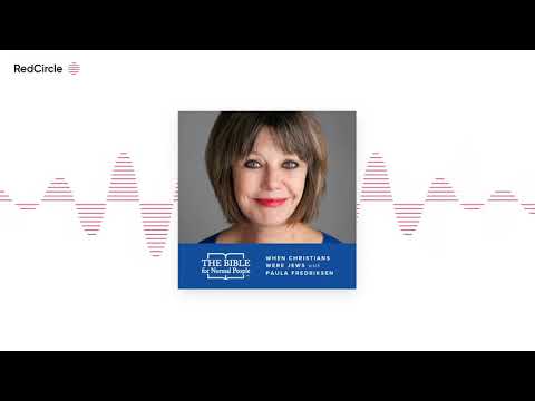 The Bible For Normal People - Episode 140: Paula Fredriksen - When Christians Were Jews