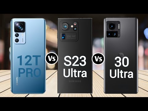 Xiaomi 12T Pro Vs Samsung Galaxy S23 Ultra Vs Motorola Edge 30 Ultra
