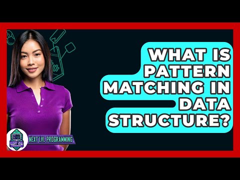 What Is Pattern Matching In Data Structure? - Next LVL Programming
