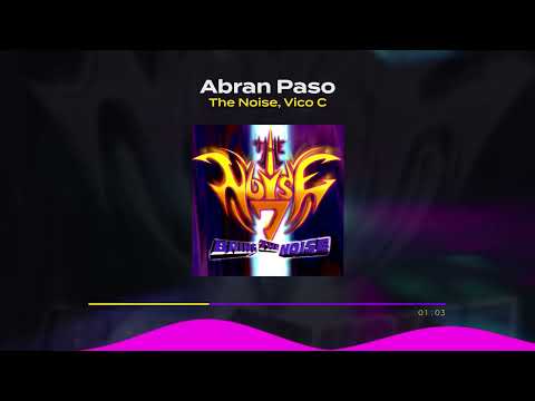 The Noise, Vico C - Abran Paso | The Noise 7 - Bring The Noise
