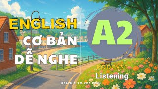🎧 Luyện Nghe Tiếng Anh Cơ Bản A2 - Beginner Level 2 | Listening English Podcast |🎯