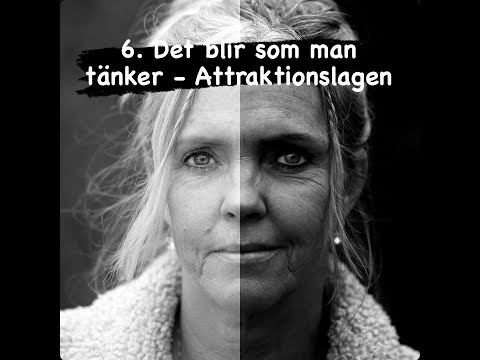 Avsnitt 6 - Det blir som man tänker - Attraktionslagen
