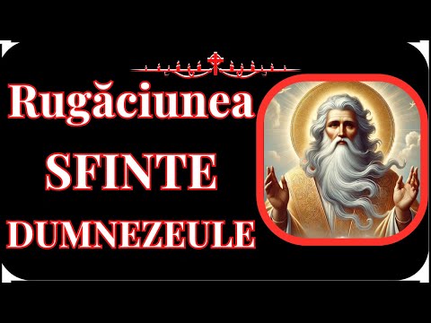 ✟ Rugăciunea SFINTE DUMNEZEULE