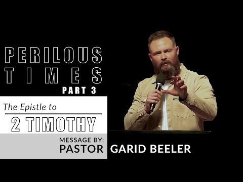 Perilous Times (Part 3) | 2 Timothy 3:6-9 | VISION City Church | Pastor Garid Beeler
