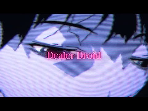 Lost Outrider & Original God - Dealer Droid「AMV 」