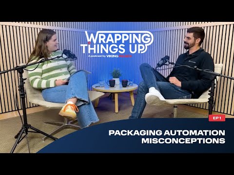 Packaging Automation Misconceptions | Wrapping Things Up Podcast