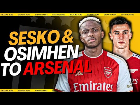 Osimhen & Sesko to Arsenal DEALS✅