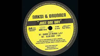 Naksi & Brunner - Just One Day (Shane 54 Remix)