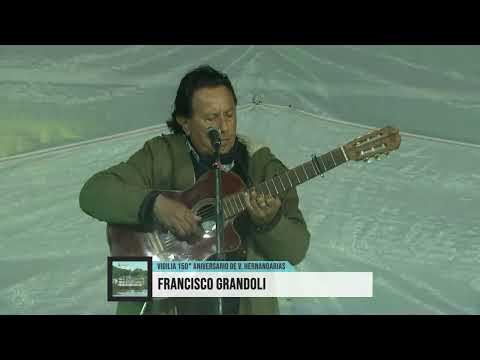 Francisco Grandoli - Vigilia 150° Aniversario de Villa Hernandarias