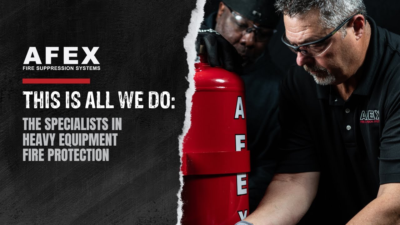 AFEX Fire Suppression | This Is All We Do: The Specialists In Heavy Equipment Fire Protection