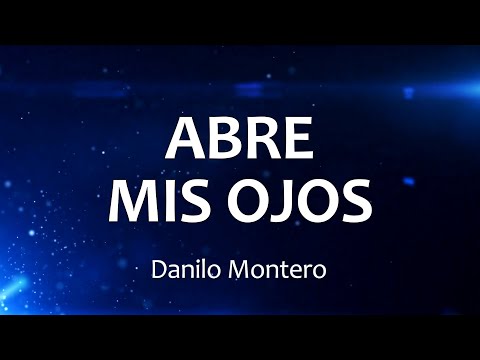 C0078 ABRE MIS OJOS - Danilo Montero (Letras)