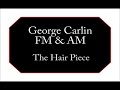 George Carlin - The Hair Piece