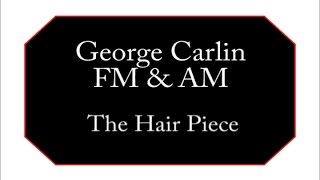 George Carlin - The Hair Piece