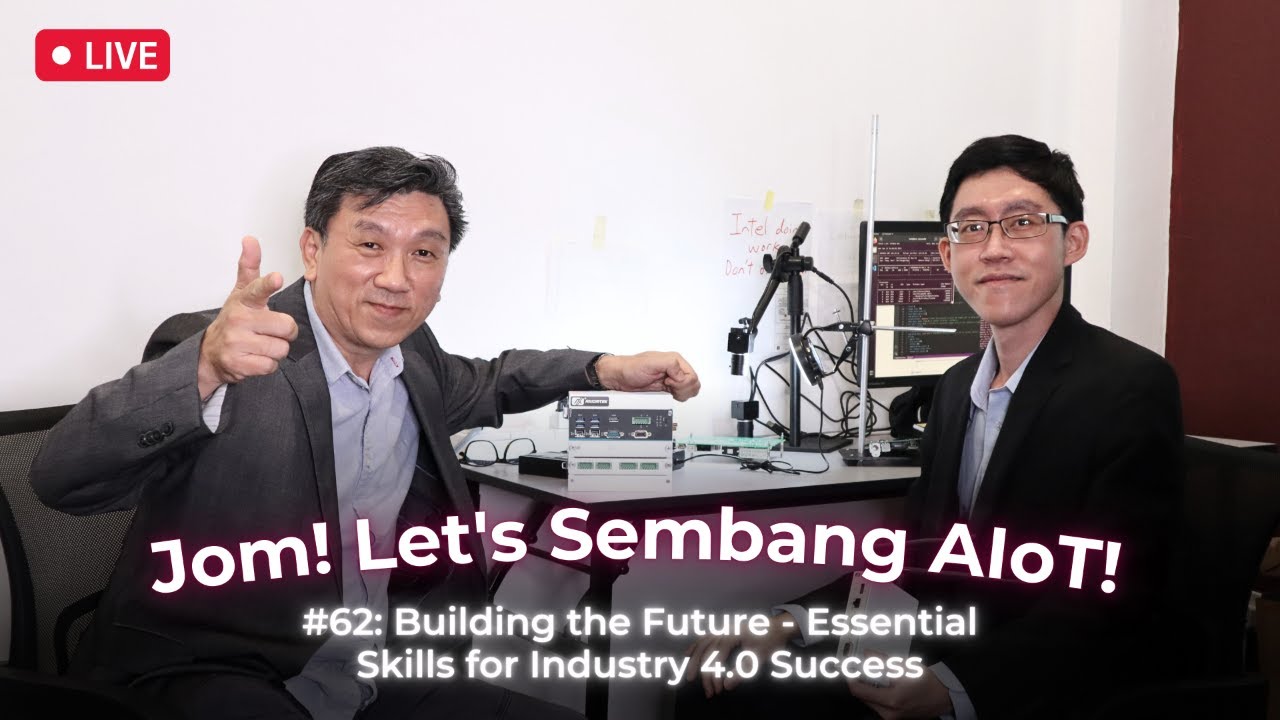 #62 Jom! Let's Sembang AIoT: Building the Future - Essential Skills for Industry 4.0 Success