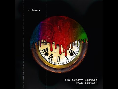 COLOURS - Tha Hungry Bastard ft. FylX MistahX