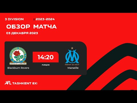 AFL Uzbekistan  3 - division  3 - tur Marseille - Blackburn rovers